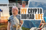 What is a Nomadic Lifestyle? Introducing my Crypto Nomad Life