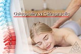 Differences Between Chiropractic and Osteopathy Explained