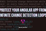 Protect your Angular app from infinite change detection loops ♾️