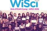 WiSci Camp 2016: The Journey of 100 Girls Discovering Their Love For STEAM