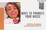 Learn How to Self-Promote Your Music as an Independent Artiste With Sista Ginna