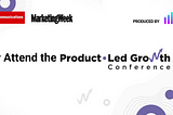 10+1 Reasons To Attend The Product-Led Growth Conference