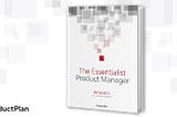 https://go.productplan.com/essentialist-product-manager/
