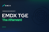EMDX TGE: The afterward.