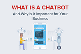 The importance of Chatbots in a technological age
