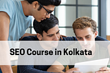 Essential Skills Learned in Kolkata SEO Courses with Digi Rathi