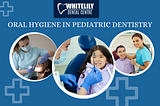The Importance of Pediatric Dentistry in Oakville: A Comprehensive Guide
