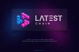 ADVANCING BLOCKCHAIN TECHNOLOGY: LATEST CHAIN’S TRAILBLAZING APPROACH TO DEVELOPER RECOGNITION AND…