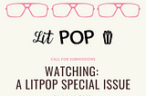 Submit to Our March Issue: Watching