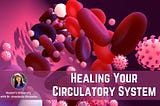 Healing Your Circulatory System: The Role of Emotions and Exercise