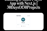 Building an Audio Player App with Next.js