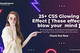 25+ Css Glowing Effect [ These effects blow your 🤯 mind ]