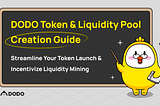 DODO Token & Liquidity Pool Creation Guide: Streamline Your Token Launch and Incentivize Liquidity…