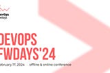 DevOps fwdays’24 conference, February 17, Kyiv | Conference guide