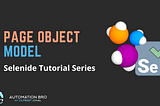 Page Object Model — Selenide Tutorial Series