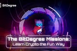 The BitDegree Missions: Learn Crypto the Fun Way