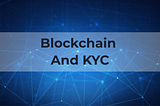 The Future of the KYC: Blockchain-based Decentralized System