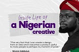Inside Life Of A Nigerian Creative