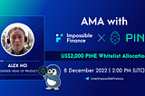 The Impossible Finance x Pine Protocol AMA