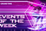 EVENTS OF THE WEEK