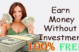 How To build cash online while not Investment?