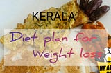 Kerala Diet For Weight Loss