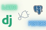 How to Start Django Project with a Database(PostgreSQL)