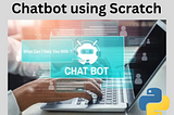 Make Chatbot using Scratch in Python