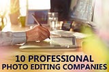 Professional photo editing companies -review