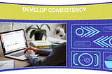 Taking Steps to Improve your Internal Communications: Develop Consistency