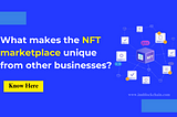 NFT marketplace unique from other businesses