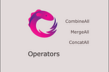 RxJs combination operators