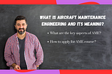What is aircraft maintenance engineering and its meaning?