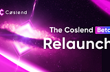 The Coslend(Beta) Relaunch