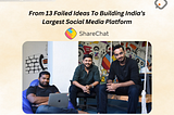 Harnessing The Power of India’s Linguistic Diversity: ShareChat’s Product-Market Fit (PMF) Journey.