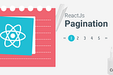 ReactJs Pagination: How to Page Your Data With ReactJs Pagination?