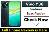 Vivo Y38 Full Phone Specification and Full Phone Review