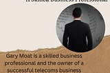 Garry Moat | A Skilled Business Professional