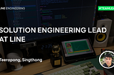 MEET LINE ENGINEER: สัมภาษณ์แบบจัดเต็มไปกับคุณกอล์ฟ Solution Engineer Team Lead มาดูกันว่า…