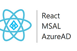 Fortify Your React.js Apps with Azure AD Authentication & MSAL