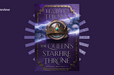 Book Review: The Queen’s Starfire Throne