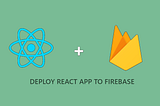 Deploy React App to firebase