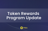 Pika Token Rewards Program Update