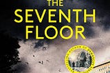 The Seventh Floor : Novel Review