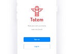 “I’ll be there for you” — Totem: social app