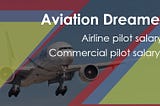 Want to Know About Airline Pilot Salary? Get to Know Everything with Aviation Dreamer