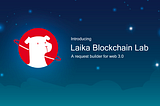 [Blockchain Tools]Laika Blockchain Lab Part 2 EZ Call EZ Life!!