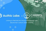Carbify Partners with Authic Labs to Develop Innovative Blockchain Applications