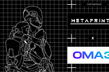 Metaprints Joins OMA3 Metaverse Alliance