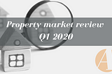 UK property market review, Q1 2020